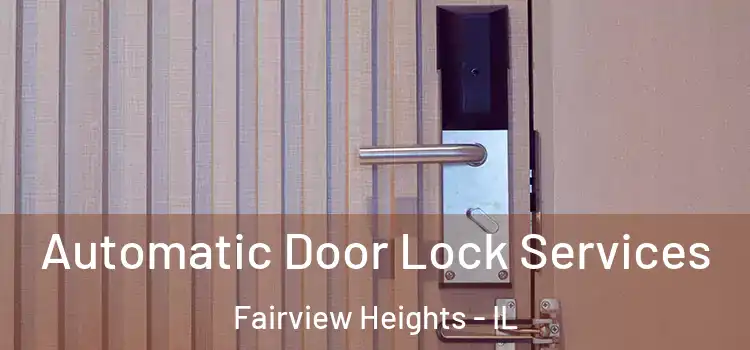  Automatic Door Lock Services Fairview Heights - IL