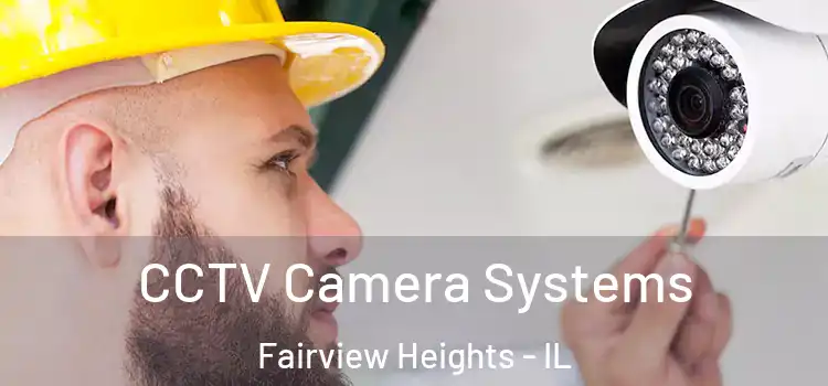 CCTV Camera Systems Fairview Heights - IL