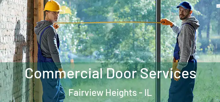 Commercial Door Services Fairview Heights - IL