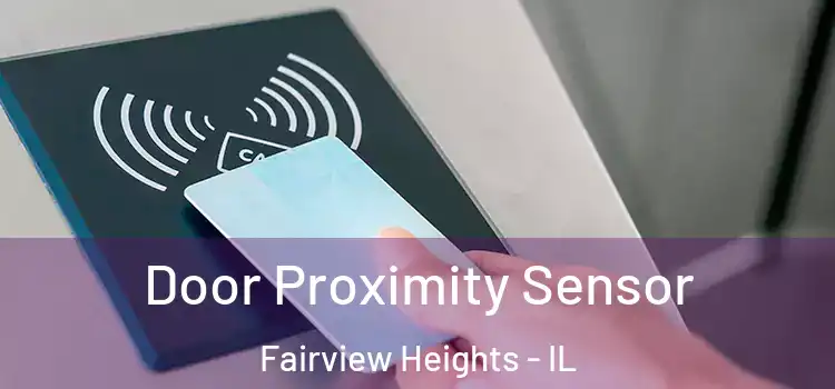  Door Proximity Sensor Fairview Heights - IL