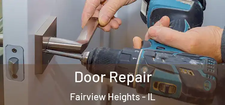 Door Repair Fairview Heights - IL