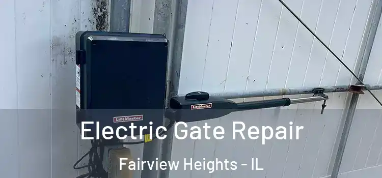 Electric Gate Repair Fairview Heights - IL