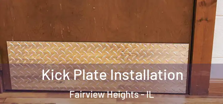  Kick Plate Installation Fairview Heights - IL