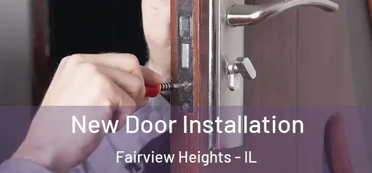  New Door Installation Fairview Heights - IL