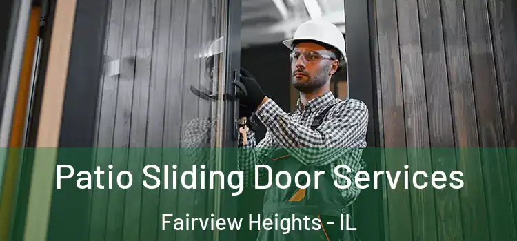  Patio Sliding Door Services Fairview Heights - IL